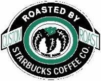 CUSTOM ROAST ROASTED BY STARBUCKS COFFEE CO.