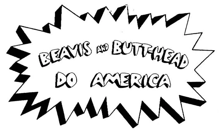 BEAVIS AND BUTT-HEAD DO AMERICA