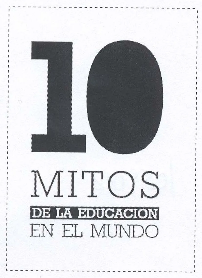 10 MITOS DE LA EDUCACION EN EL MUNDO