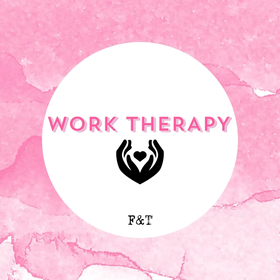 WORK THERAPY F&T