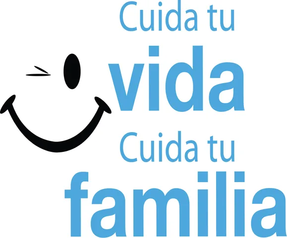 CUIDA TU VIDA CUIDA TU FAMILIA