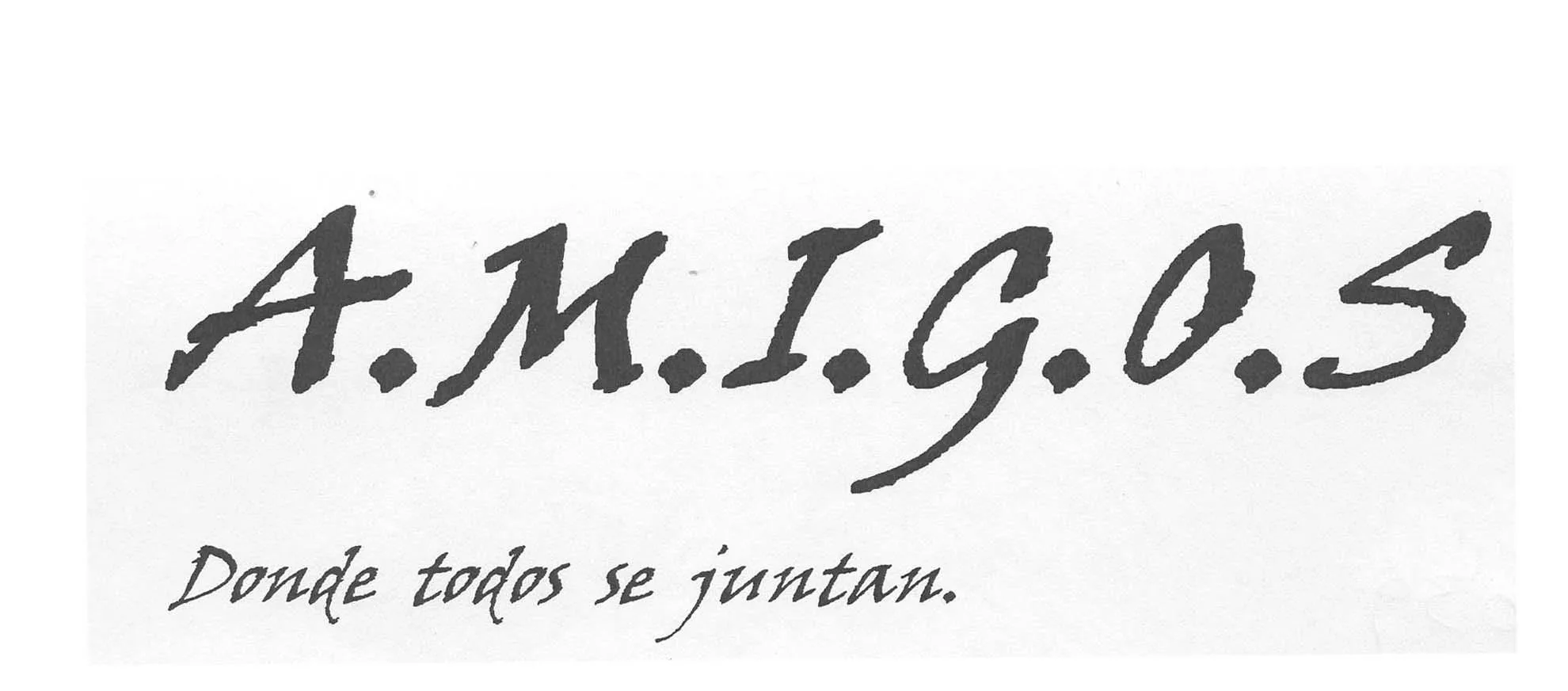 A.M.I.G.O.S DONDE TODOS SE JUNTAN