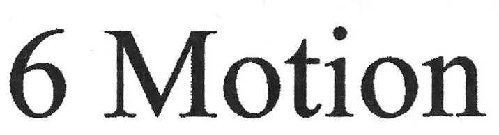6 MOTION