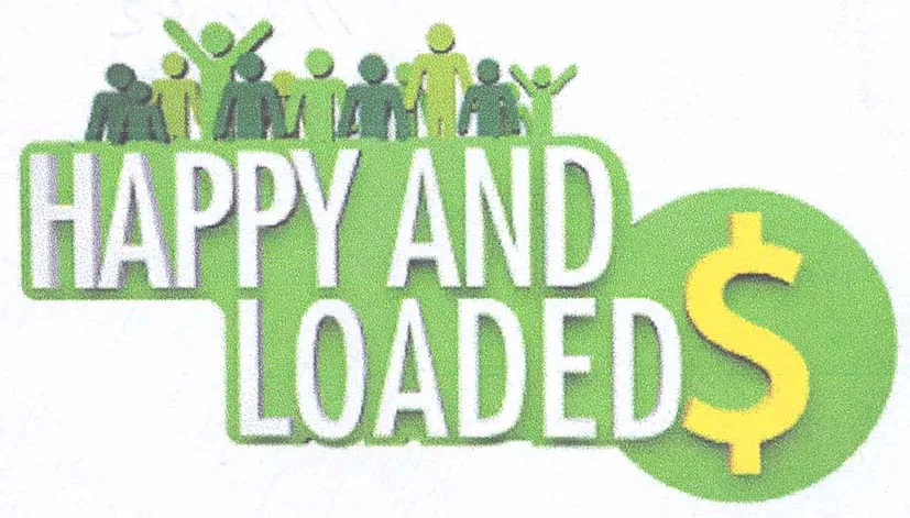 HAPPY AND LOADED