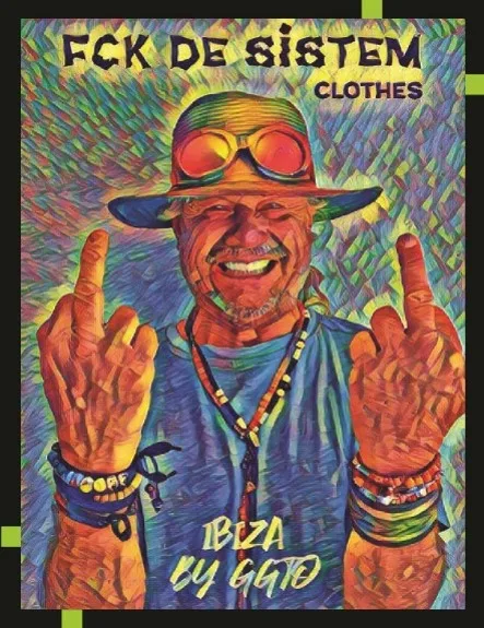 FCK DE SISTEM Clothes Ibiza By GGIO