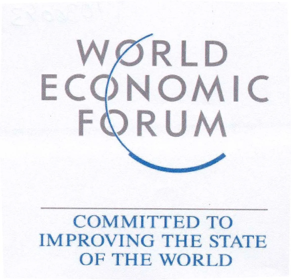 WORLD ECONOMIC FORUM - COMMITTED TO IMPROVING THE STATE OF THE WORLD