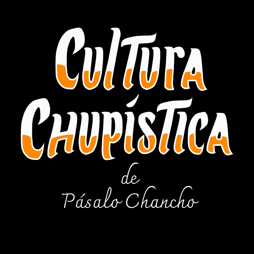 Cultura Chupística de Pásalo Chancho
