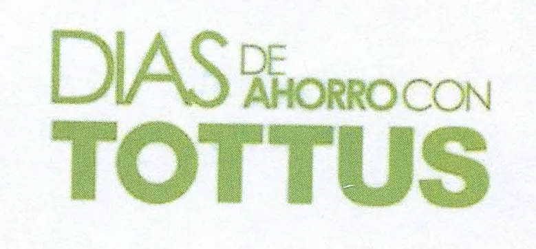 DIAS DE AHORROS CON TOTTUS