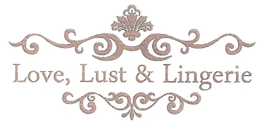 LOVE, LUST & LINGERIE