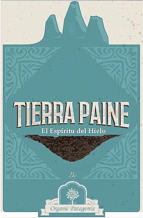 Tierra Paine El Espíritu del Hielo By Organic Patagonia