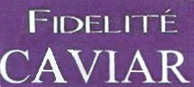 FIDELITE CAVIAR