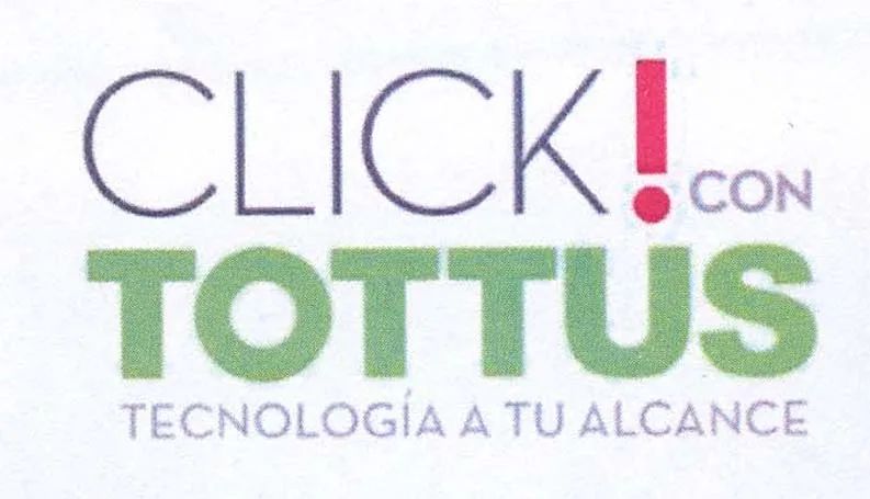 CLICK! CON TOTTUS TECNOLOGIA A TU ALCANCE