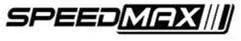 SPEEDMAX