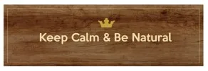 KEEP CALM & BE NATURAL