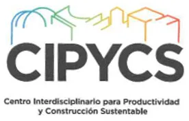 CIPYCS Centro Interdisciplinario para la Productividad y Construcción Sustentable