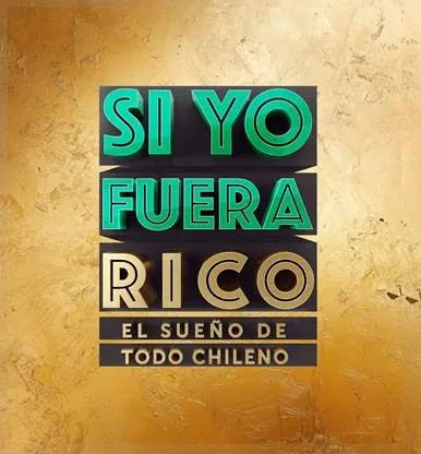 SI YO FUERA RICO EL SUEÑO DE TODO CHILENO