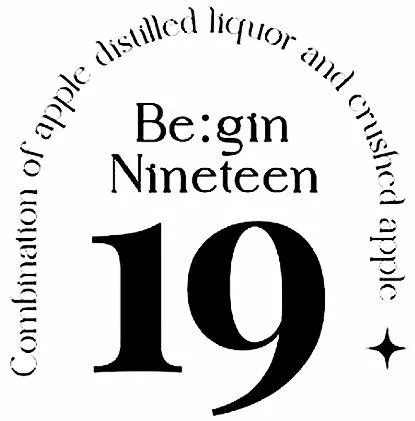 Be:gin Nineteen 19 Combination of apple distilled liquor and crushed apple