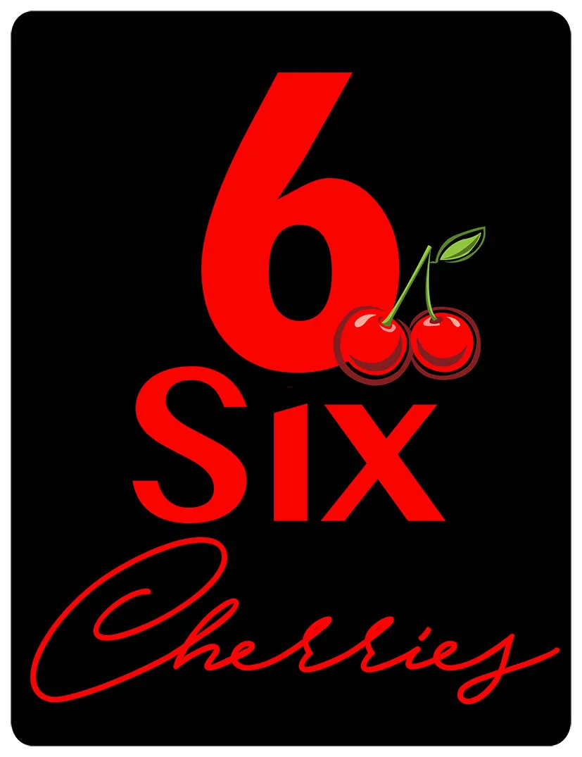 6 SIX CHERRIES