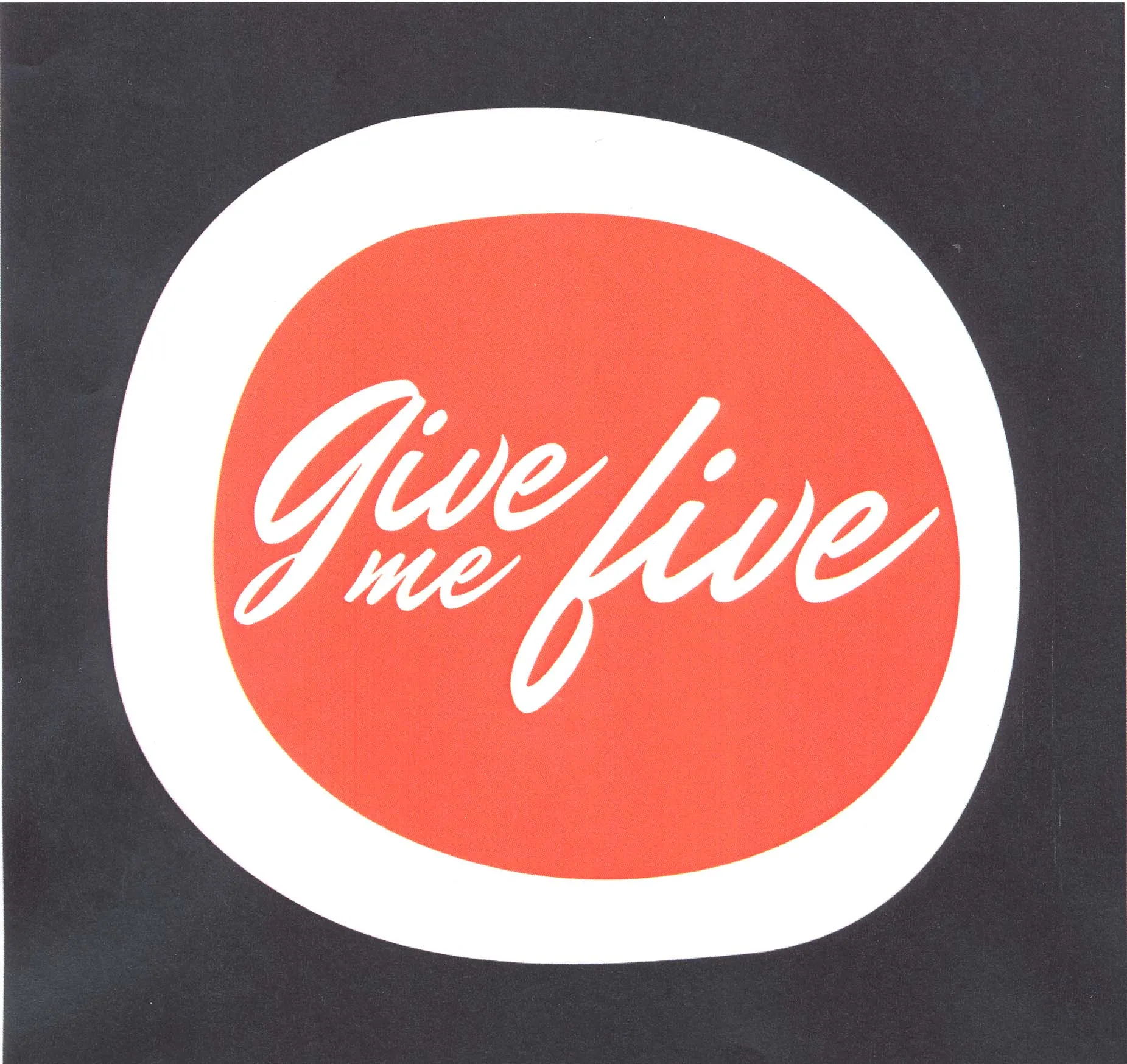 GIVE ME FIVE