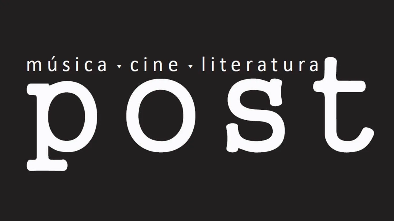 POST MÚSICA - CINE - LITERATURA