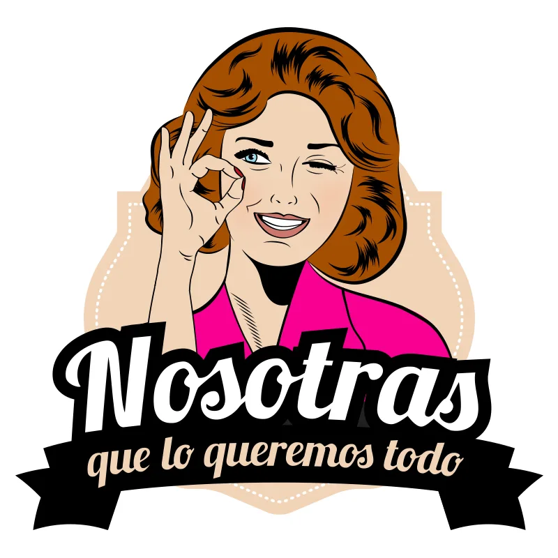 NOSOTRAS QUE LO QUEREMOS TODO