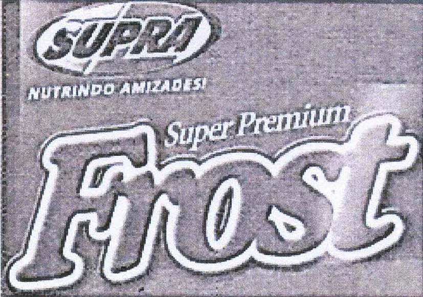SUPRA NUTRINDO AMIZADES! SUPER PREMIUM FROST