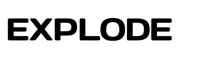 EXPLODE
