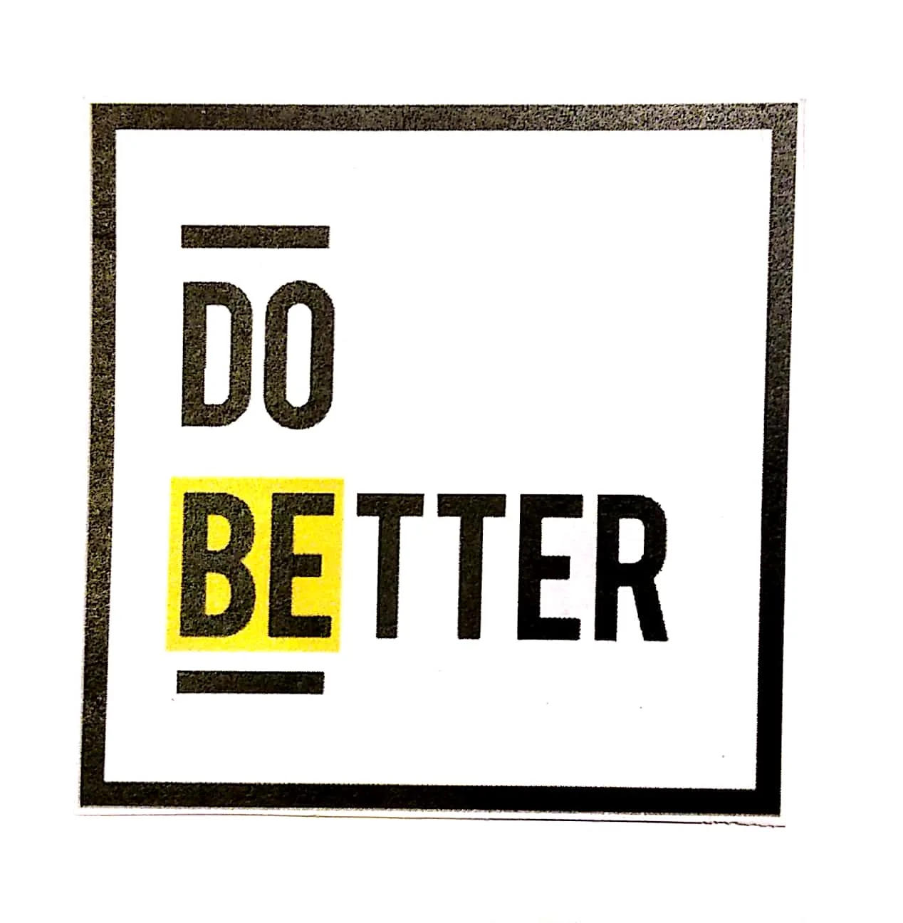 DO BETTER