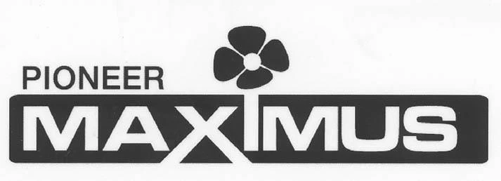 PIONEER MAXIMUS