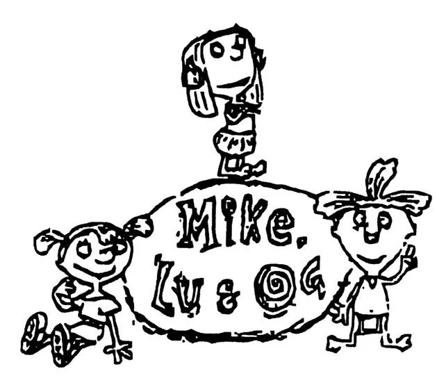 MIKE, LU & OG