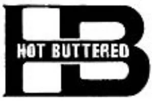 HOT BUTTERED