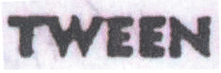 TWEEN