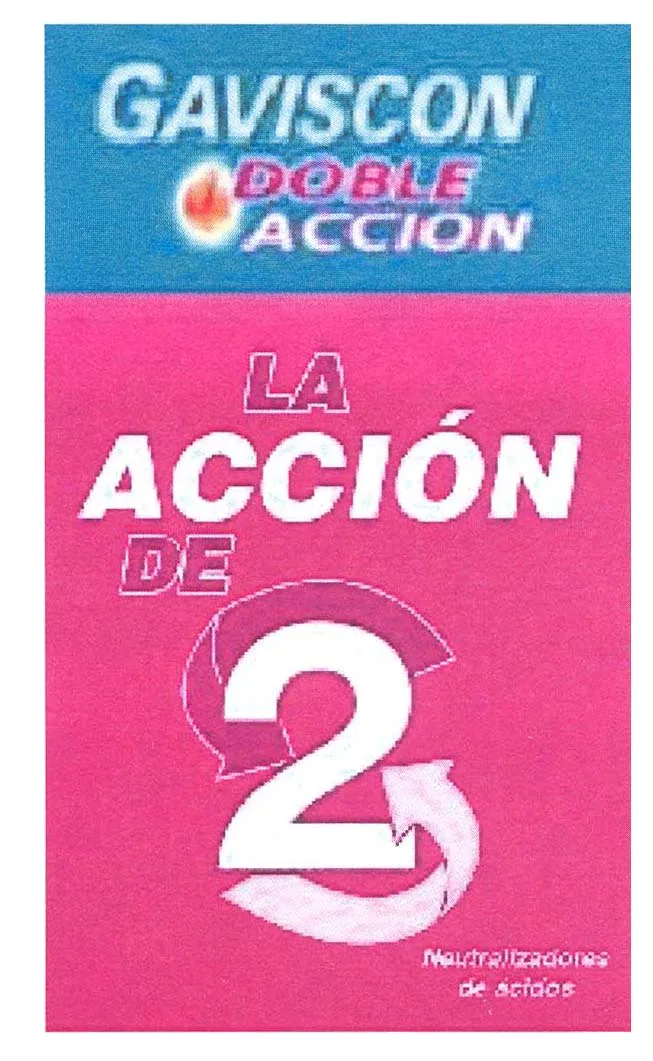 GAVISCON DOBLE ACCION LA ACCION DE 2 NEUTRALIZADORES DE ACIDOS