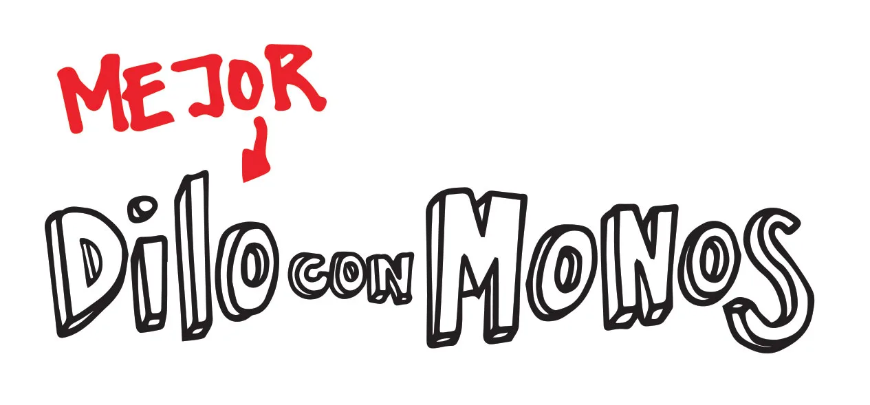 MEJOR DILO CON MONOS