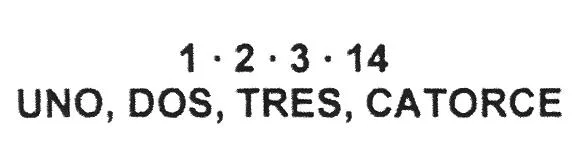 1 2 3 14, UNO, DOS, TRES, CATORCE