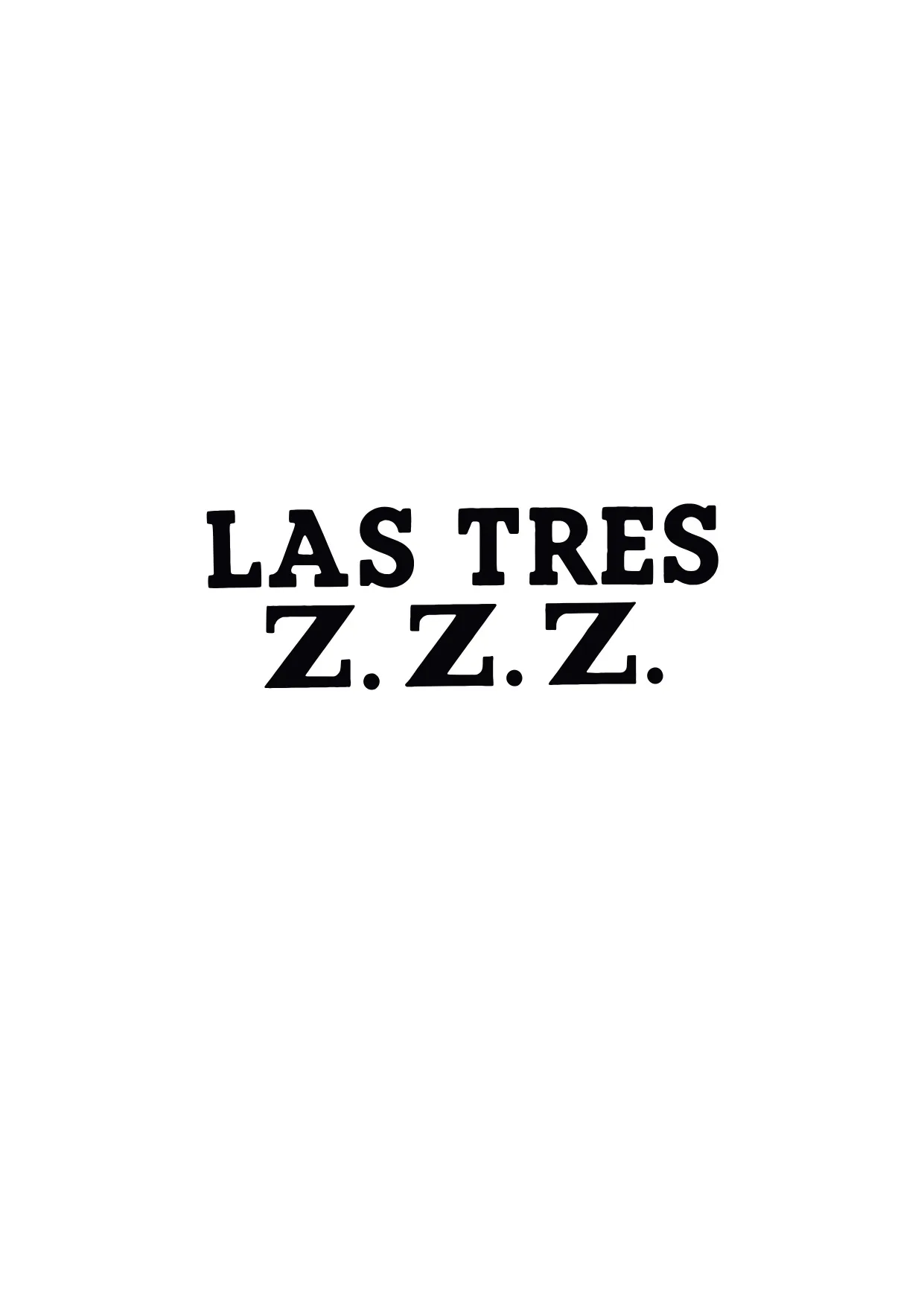 LAS TRES Z.Z.Z.