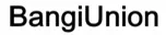 BANGIUNION