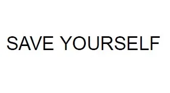 SAVE YOURSELF