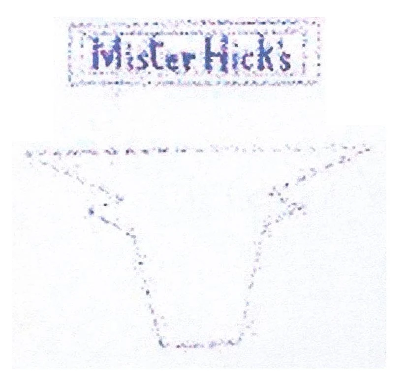 MISTER HICK'S
