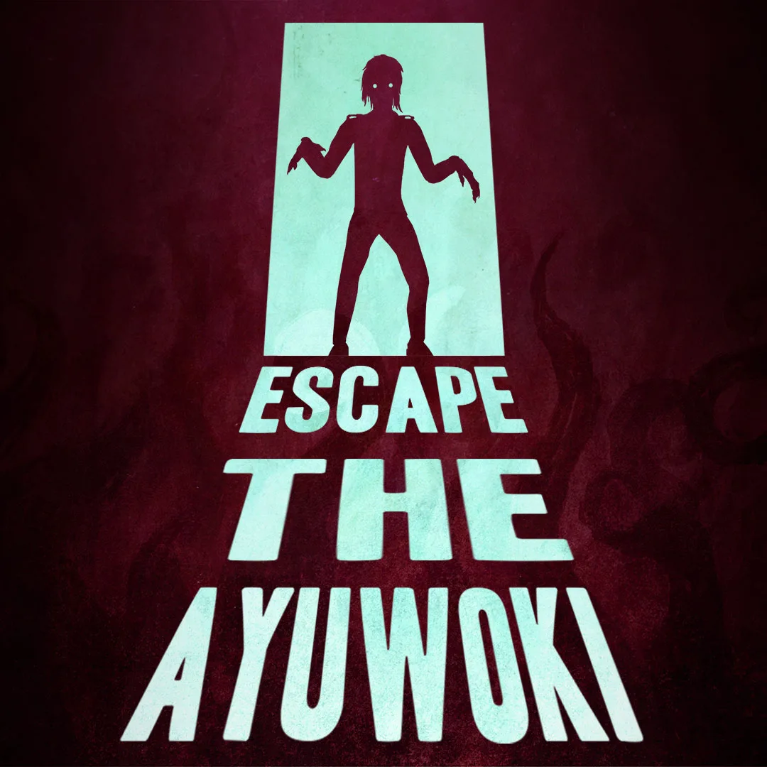 Escape the Ayuwoki