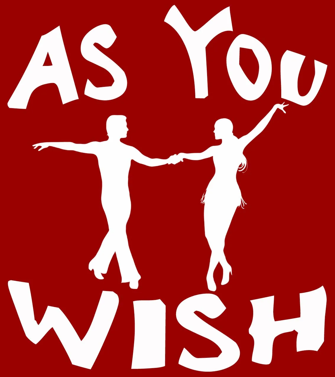 AS YOU WISH