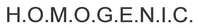 H.O.M.O.G.E.N.I.C.
