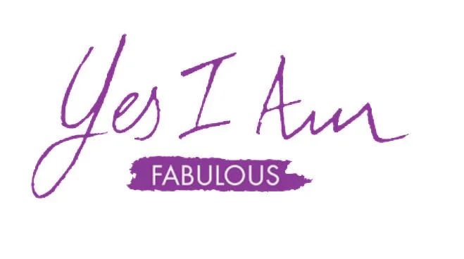 YES I AM FABULOUS