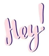 Hey!