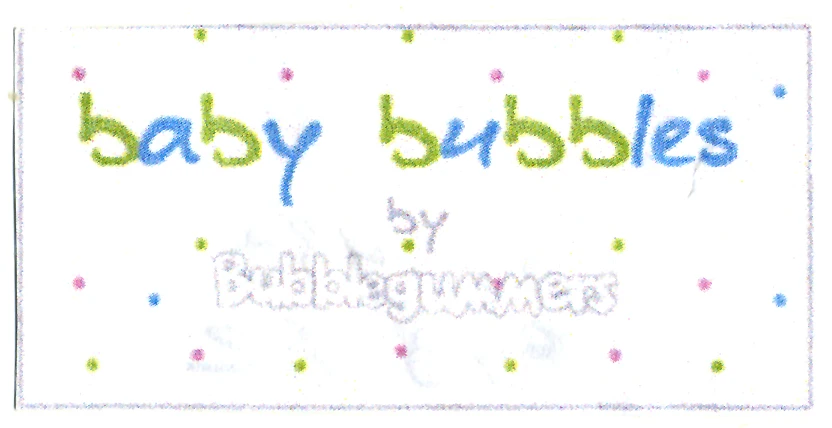 BABY BUBBLES BY BUBBLEGUMMERS
