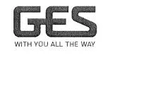 GES WITH YOU ALL THE WAY