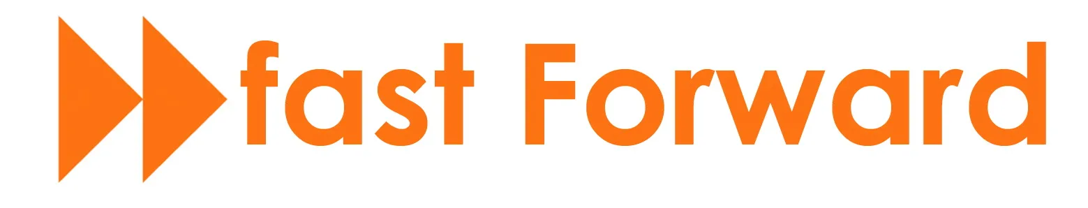 FAST FORWARD