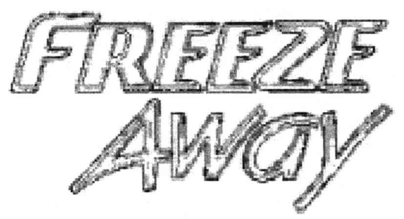 FREEZE AWAY