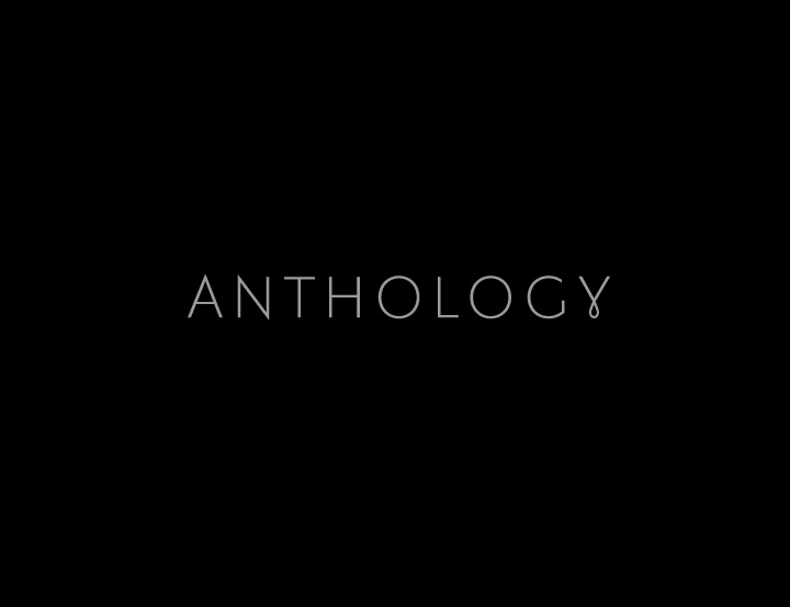 ANTHOLOGY