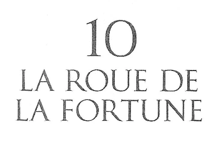 10 LA ROUE DE LA FORTUNE